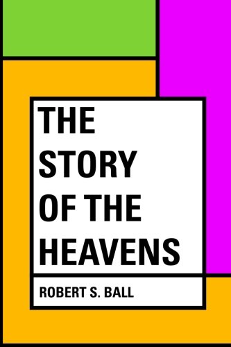 The Story of the Heavens 1530270553 Book Cover
