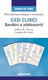  Psicofarmacologia essenziale. Casi clinici bambini e adolescenti