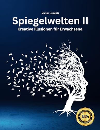 Spiegelwelten II - Kreative Illusionen für Erwachsene: Entspannendes Ausmalbuch mit Mandalas, Zentangle- Inspiration und fantasievollen Mustern zur Stressreduktion, Meditation und Kreativität