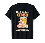 Cute Design Every Girl Wants A Hard Dickens Cider Women Men T-Shirt