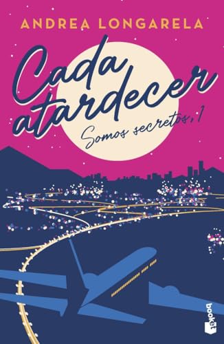 Cada atardecer: Bilogía Somos secretos, 1 (Romántica)