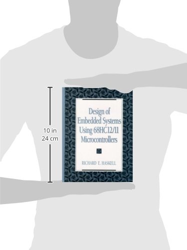 Design of Embedded Systems Using 68HC12/11 Microcontrollers