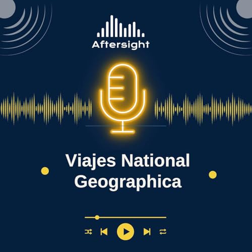 Viajes National Geographic Podcast Por Aftersight arte de portada