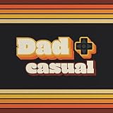 Dad Casual - A video game podcast by full-time dads.