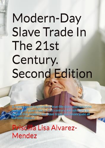 Modern-Day Slave Trade In The 21st Century. Second Edition: A mas...