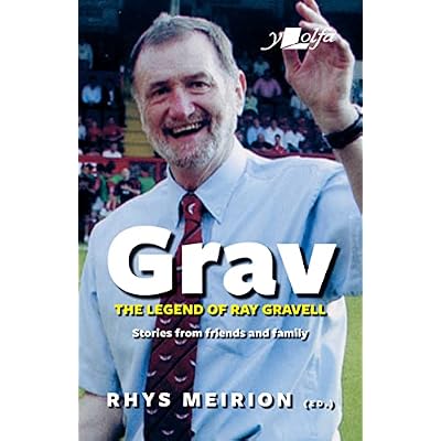 Grav - Welsh Rugby's Biggest Character: Remembering Ray Gravell