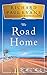 The Road Home (The Broken Road Series)