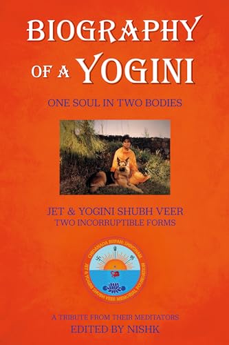 Biography of a Yogini: One Soul in Two Bodies