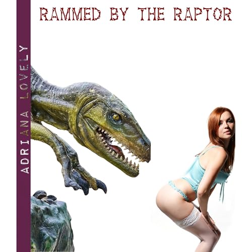 Rammed by the Raptor (Dinosaur Erotica) by Adriana Lovely episode artwork