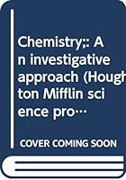 Chemistry: An investigative approach (Houghton Mifflin science program) 0395138310 Book Cover