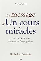 Le message d'Un cours en miracles - Une vulgarisation du texte en langage clair 2897520582 Book Cover
