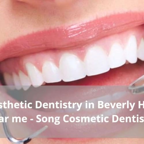 Aesthetic Dentistry in Beverly Hills near me