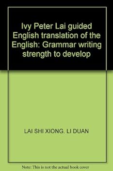 Paperback Ivy Peter Lai guided English translation of the English: Grammar writing strength to develop [Chinese] Book