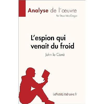 L'espion qui venait du froid de John le Carré (Analyse de l'œuvre)