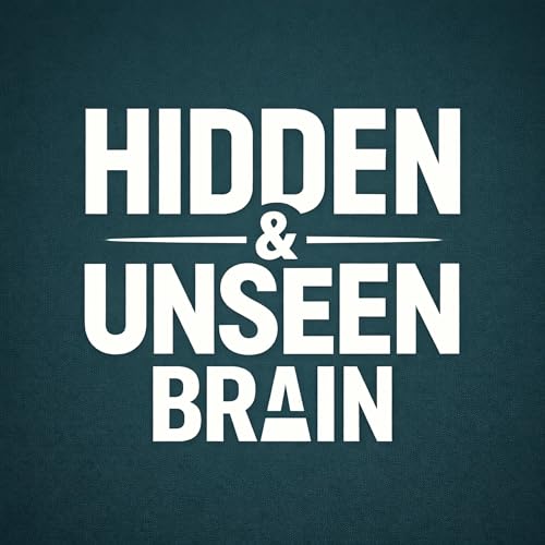 Hidden & Unseen Brain cover art