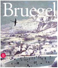 Pieter Bruegel il Vecchio al Kunsthistorisches Museum di Vienna. Ediz. illustrata Pieter Bruegel il Vecchio al Kunsthistorisches Museum di Vienna. Ediz. illustrata