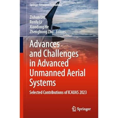 Advances and Challenges in Advanced Unmanned Aerial Systems: Selected Contributions of ICAUAS 2023
