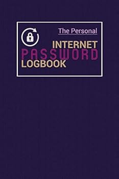 The Personal Internet Password Logbook : A Premium Personal Journal and Logbook to Protect Usernames and Passwords Modern Password Keeper Vault Notebook and Online Organizer