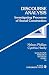 Discourse Analysis: Investigating Processes of Social Construction