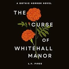 The Curse of Whitehall Manor Audiolibro Por L.V. Pires arte de portada