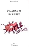  L\'imaginaire du cirque (Arts de la piste et de la rue)