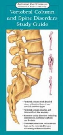 Vertebral Column and Spine Disorders Study Guide (Anatomical Chart Company's Illustrated Pocket Anatomy)