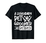 Pensión Un legendario peluquero de mascotas se ha retirado Camiseta