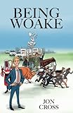 Being Woake: Political satire about how to be woke in 21st century Britain