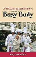 Central and Eastern Europe with the Busy Body 0977363716 Book Cover