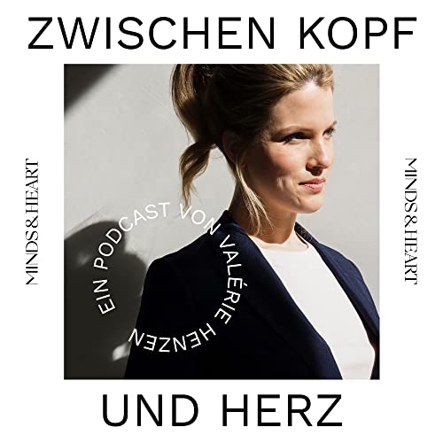 ZWISCHEN KOPF UND HERZ Podcast By Valérie Henzen cover art