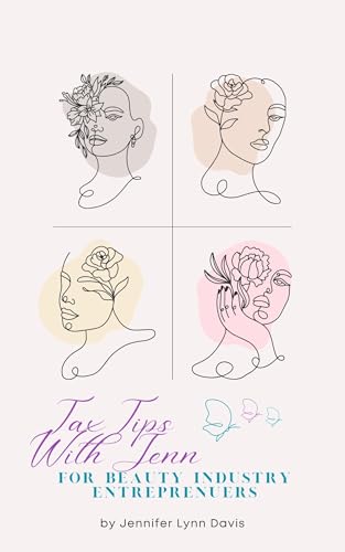 Tax Tips With Jenn: For Beauty Industry Entrepreneurs (English Edition) - Davis, Jenn
