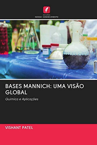 BASES MANNICH: UMA VISÃO GLOBAL: Química e Aplicações