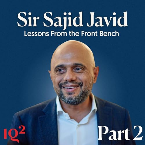 Sir Sajid Javid &ndash; Lessons From the Front Bench (Part Two)