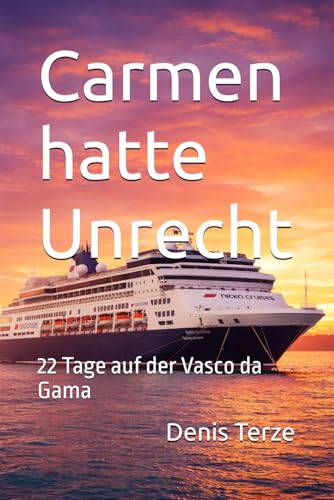 Carmen hatte Unrecht: 22 Tage auf der Vasco da Gama
