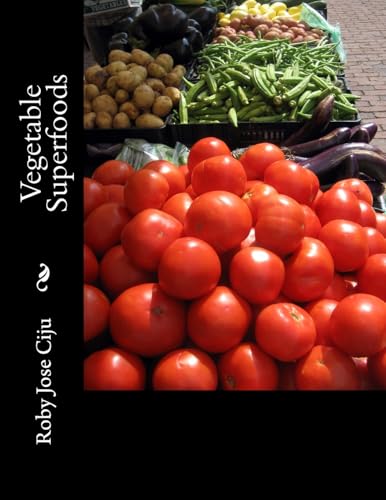 Vegetable Superfoods (Foods For Beauty, Health, and Youthfulness)