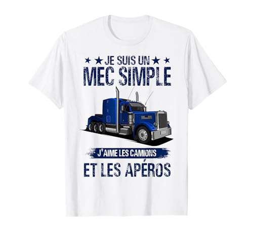 Camion et Routier, mec Simple, Chauffeur Poids Lourds T-Shirt