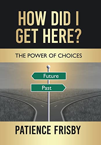 How Did I Get Here?: The Power of Choices