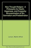 New Thought Religion: A Philosophy for Health, Happiness, and Prosperity 080222525X Book Cover
