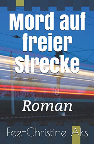 Mord auf freier Strecke: Roman (StrandtGuth) (German Edition)