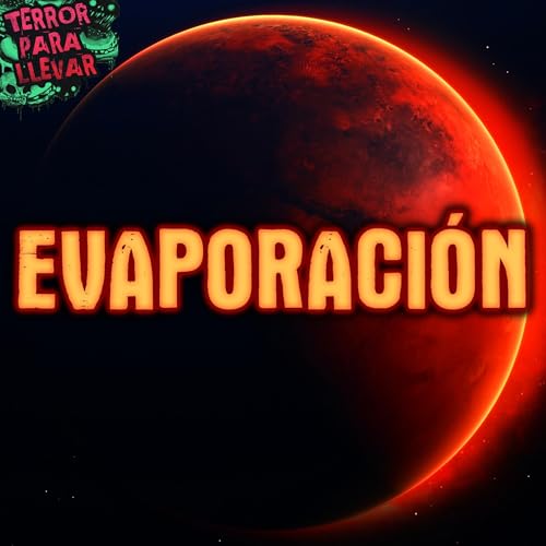 Evaporaci&oacute;n - Creepypasta