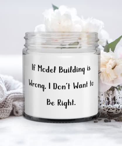 Cute Model Building Gifts, If Model Building is Wrong, I Don't Want to Be Right, Inspire Candle For Friends From