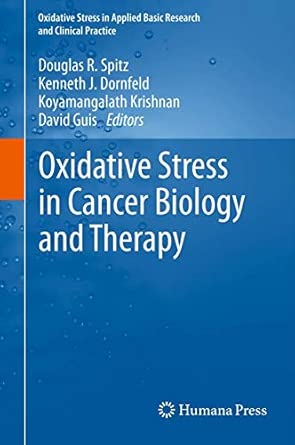 Oxidative Stress in Cancer Biology and Therapy 2012th Edition book cover