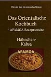 AFAMOA – Syrische Kabsa mit Huhn (Digitales Kochbuch, PDF-Datei): Traditionelles syrisches Rezept mit Schritt-für-Schritt-Anleitung und Zutatenliste