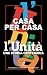 Casa Per Casa. L'unità Una Storia Centenaria - 3