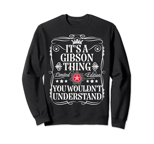 Gibson nomme It's A Gibson Thing You Wouldn't Understand Sweatshirt