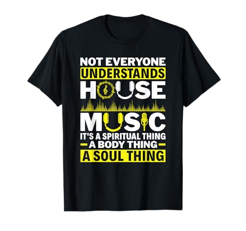 Not Everyone Understands House Music Electronic Dance Music T-Shirt