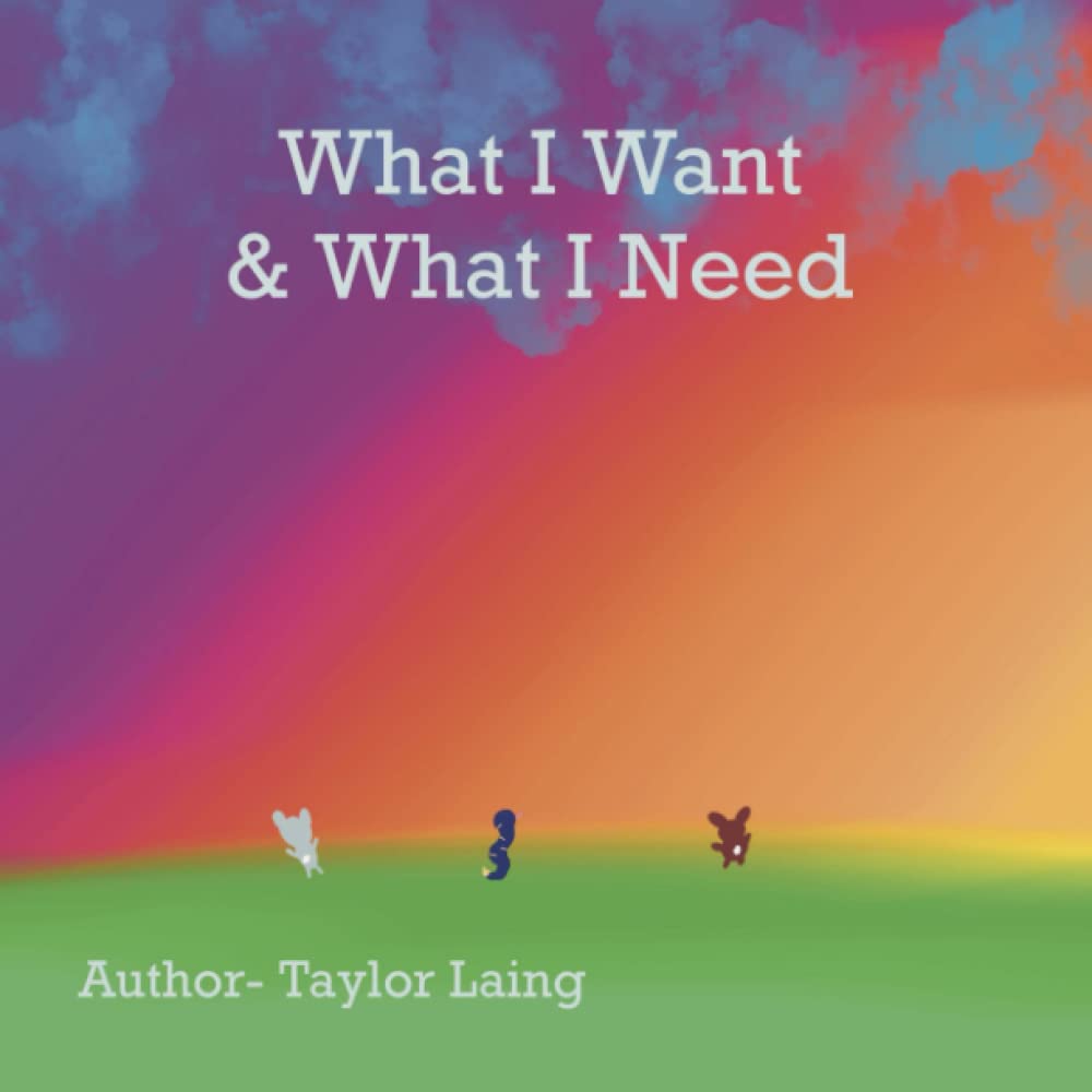 What I Want & What I Need