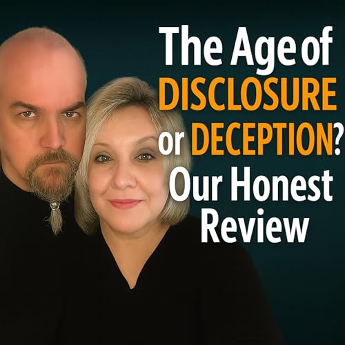 The Age of Disclosure&hellip; or Deception? Our Honest Review | Wayne & Michelle