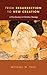 From Resurrection to New Creation: A First Journey in Christian Theology