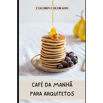 Capa do livro café da manhã para arquitetos: Equilibrando sua criatividade e sua saúde